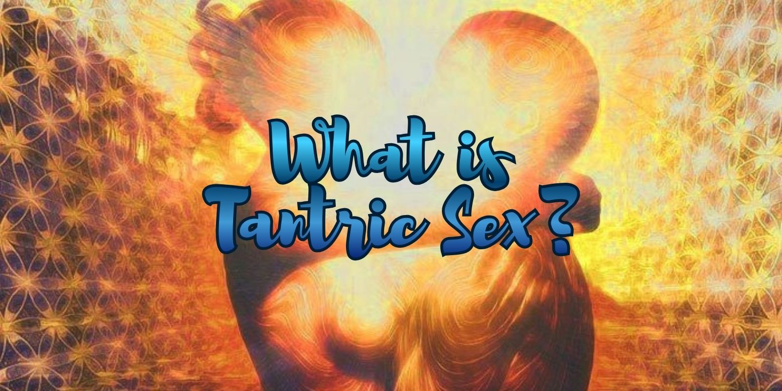 Tantric Intimacy Basics