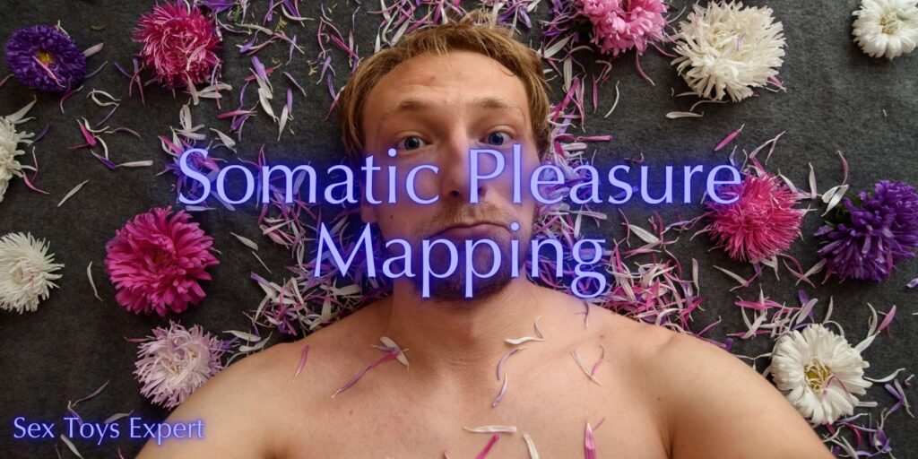 The Best Somatic Pleasure Mapping Guide For Embodied Desire